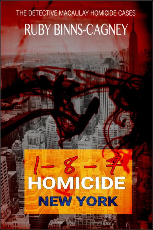 Cover of the book One Eight Seven Homicide: New York by Ruby Binns-Cagney, BinnsCagneyPublishing Co
