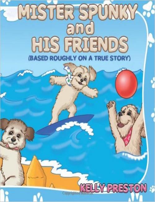 Cover of the book Mister Spunky and His Friends by Kelly Preston, Kelly Preston