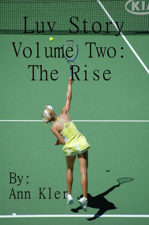 Cover of the book Luv Story: Volume Two - The Rise by Ann Kler, Ann Kler