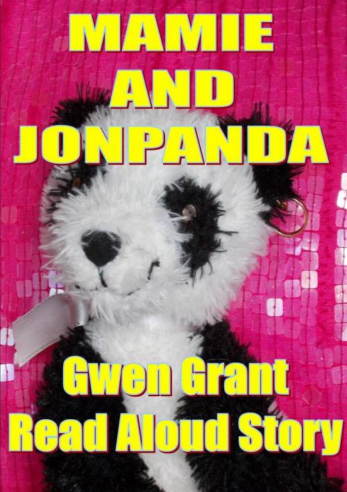 Cover of the book Mamie And Jonpanda by Gwen Grant, Gwen Grant