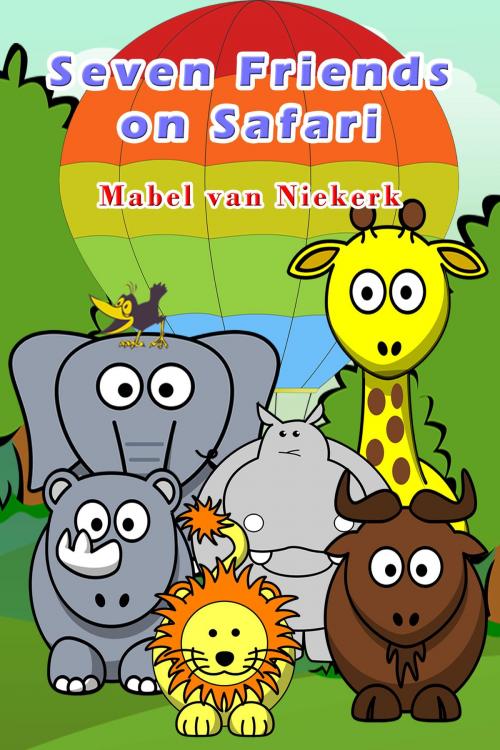 Cover of the book Seven Friends on Safari by Mabel Van Niekerk, Mabel Van Niekerk
