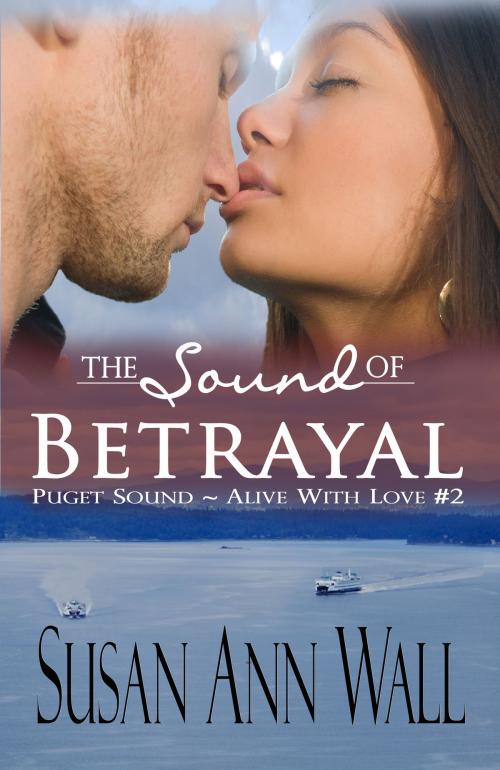 Cover of the book The Sound of Betrayal by Susan Ann Wall, Susan Ann Wall