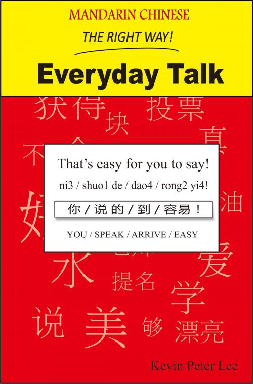 Cover of the book Mandarin Chinese The Right Way! Everyday Talk by Kevin Peter Lee, Kevin Peter Lee