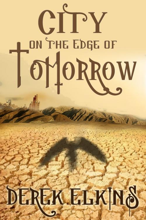 Cover of the book City on the Edge of Tomorrow by Derek Elkins, Bard and Book