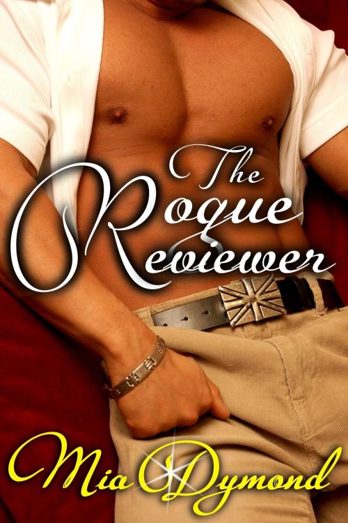 Cover of the book The Rogue Reviewer (Primrose, Minnesota Book 3) by Mia Dymond, Mia Dymond