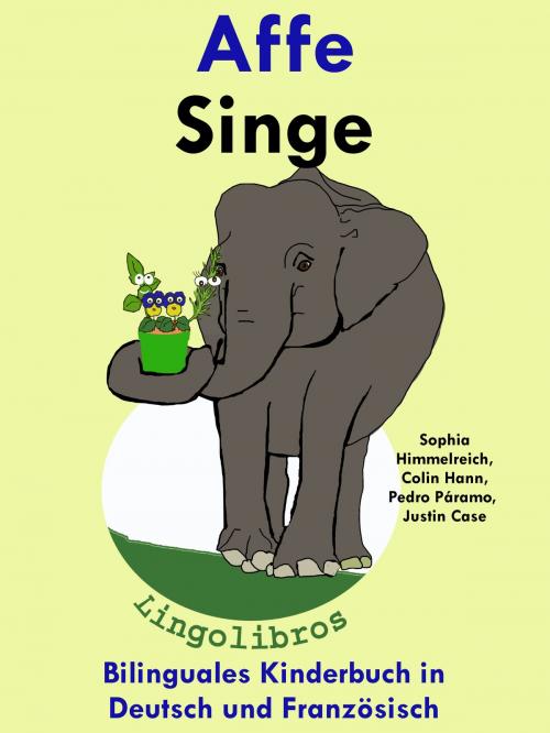 Cover of the book Bilinguales Kinderbuch in Deutsch und Französisch: Affe - Singe - Die Serie zum Französisch Lernen by LingoLibros, LingoLibros