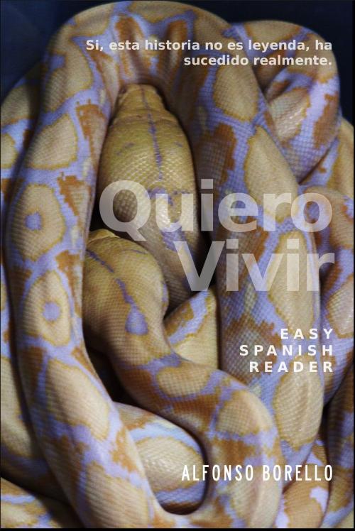 Cover of the book Easy Spanish Reader: Quiero Vivir by Alfonso Borello, Alfonso Borello