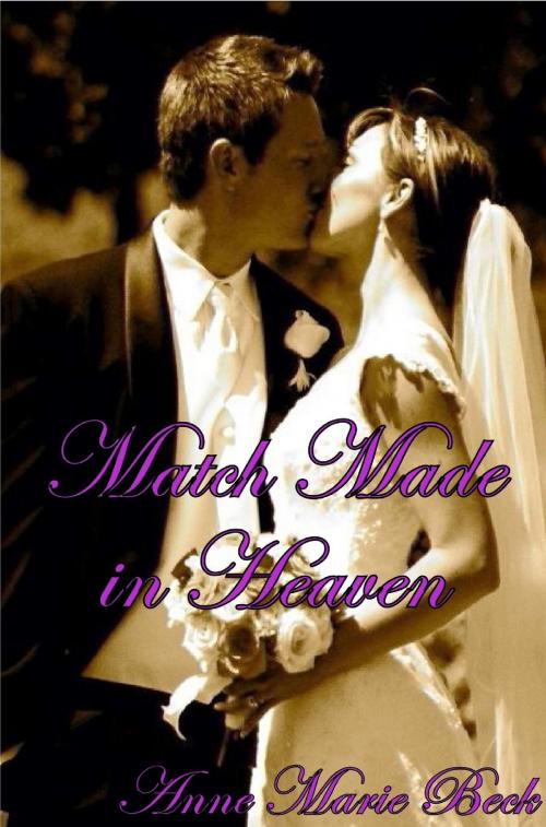 Cover of the book Match Made in Heaven by Anne Marie Beck, Anne Marie Beck