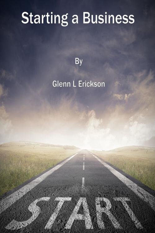 Cover of the book Starting a Business by Glenn L Erickson, Glenn L Erickson