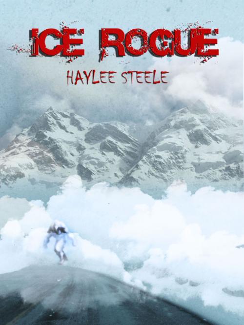 Cover of the book Ice Rogue by Haylee Steele, Haylee Steele