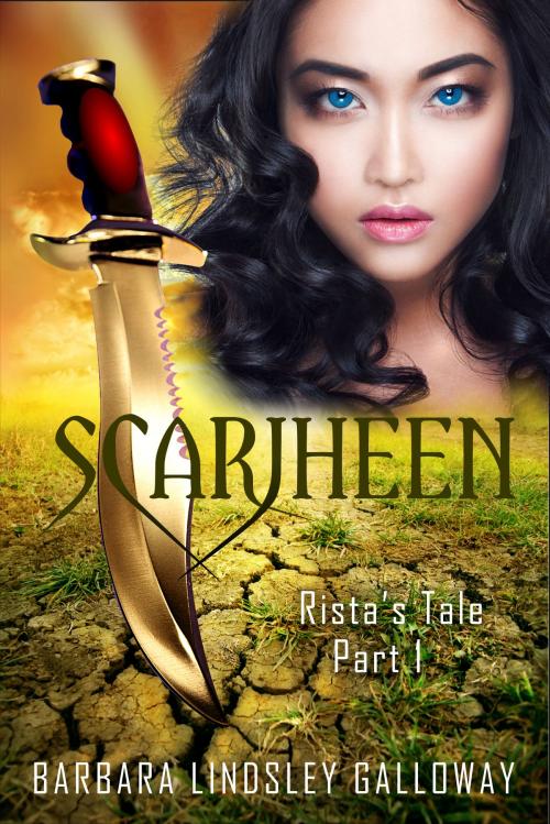 Cover of the book Rista's Tale Part 1: Scarjheen by Barbara Lindsley Galloway, Barbara Lindsley Galloway