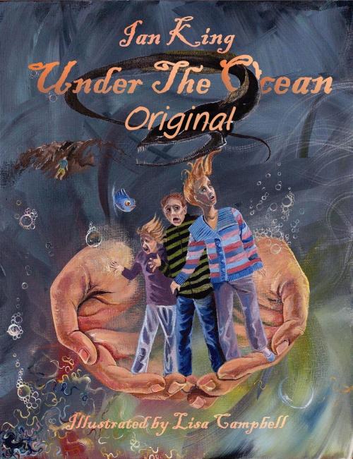 Cover of the book Under The Ocean (Original) by Ian King, Ian King