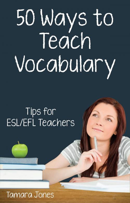 Cover of the book Fifty Ways to Teach Vocabulary: Tips for ESL/EFL Teachers by Tamara Jones, Wayzgoose Press