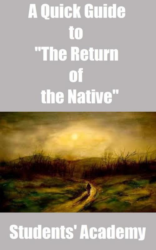 Cover of the book A Quick Guide to "The Return of the Native" by Students' Academy, Raja Sharma
