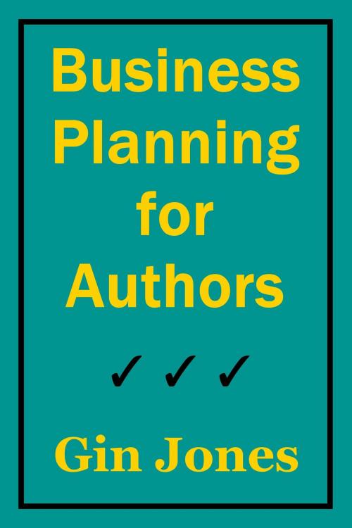 Cover of the book Business Planning for Authors by Gin Jones, Gin Jones