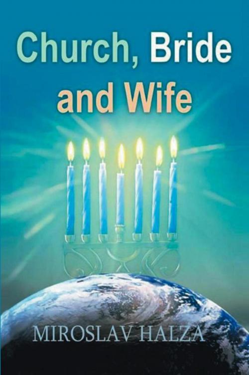Cover of the book Church, Bride and Wife by Miroslav Halza, Miroslav Halza