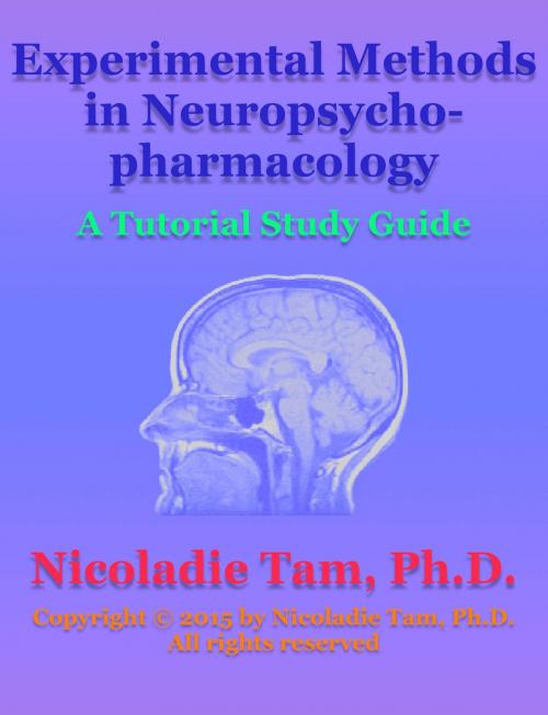 Cover of the book Neuropsychopharmacology: An Introduction: A Tutorial Study Guide by Nicoladie Tam, Ph.D., Nicoladie Tam, Ph.D.