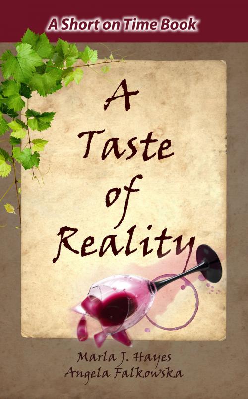 Cover of the book A Taste of Reality by Marla J. Hayes and Angela Falkowska by Marla J. Hayes, Short on Time Books