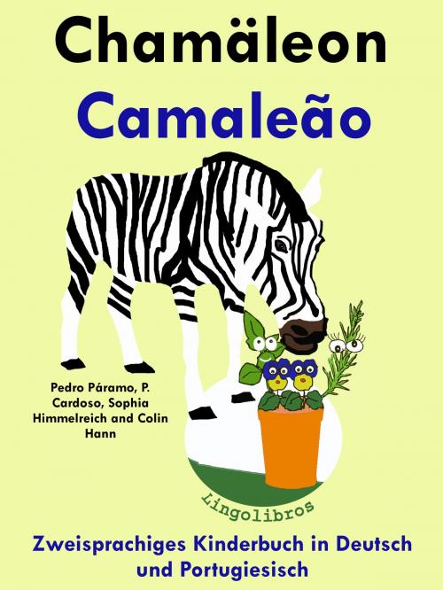 Cover of the book Zweisprachiges Kinderbuch in Deutsch und Portugiesisch - Chamäleon - Camaleão (Die Serie zum Portugiesisch lernen) by LingoLibros, LingoLibros