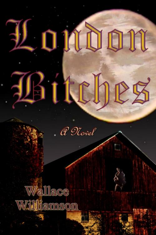 Cover of the book London Bitches by Wallace Williamson, Wallace Williamson