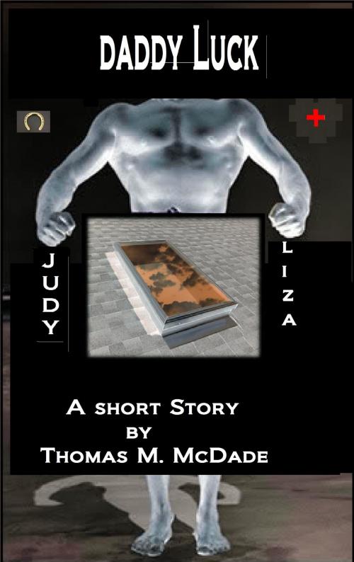 Cover of the book Daddy Luck by Thomas M. McDade, Thomas M. McDade