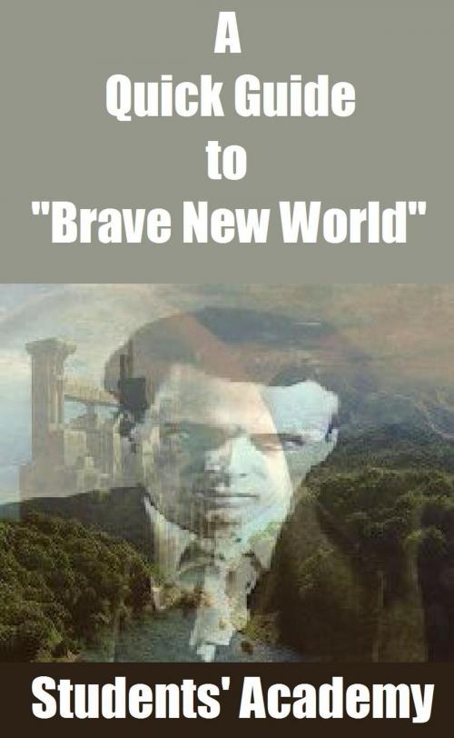 Cover of the book A Quick Guide to "Brave New World" by Students' Academy, Raja Sharma