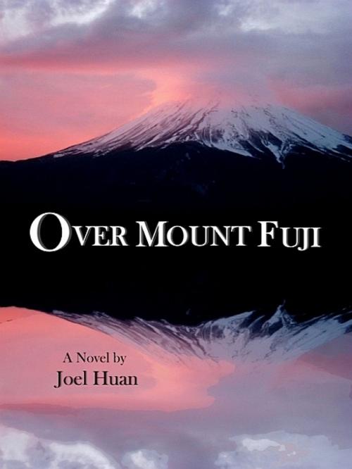 Cover of the book Over Mount Fuji by Joel Huan, Joel Huan