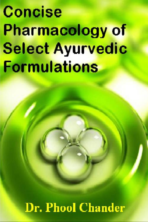Cover of the book Concise Pharmacology of Select Ayurvedic Formulations by Phool Chander, Phool Chander