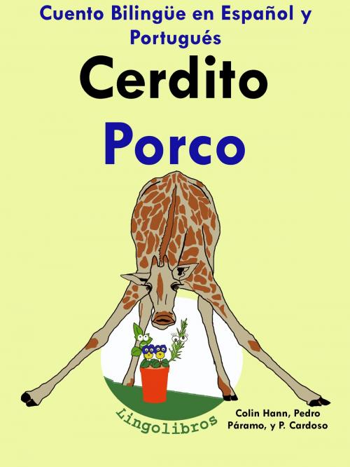 Cover of the book Cuento Bilingüe en Español y Portugués: Cerdito - Porco - Colección Aprender Portugués by LingoLibros, LingoLibros