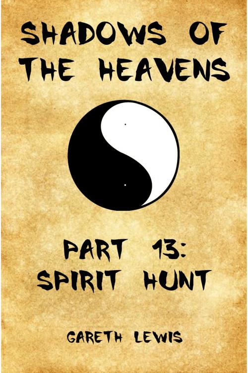 Cover of the book Spirit Hunt, Part 13 of Shadows of the Heavens by Gareth Lewis, Gareth Lewis