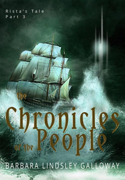 Cover of the book Rista's Tale Part 3: The Chronicles of the People by Barbara Lindsley Galloway, Barbara Lindsley Galloway