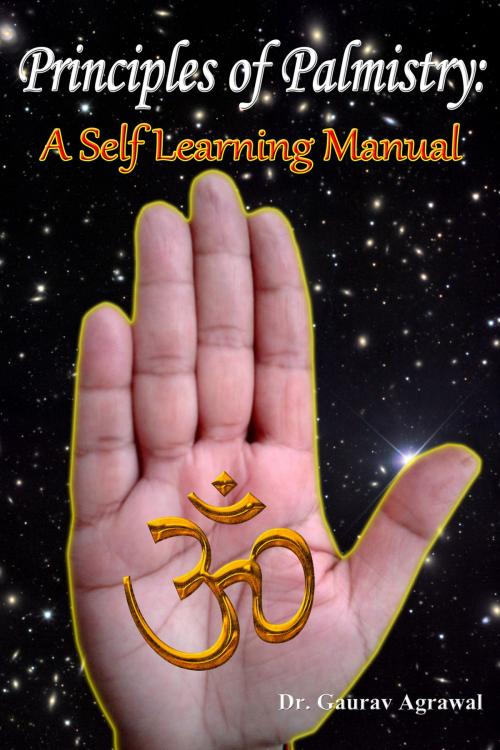 Cover of the book Principles of Palmistry: A Self Learning Manual by Gaurav Agrawal, Gaurav Agrawal