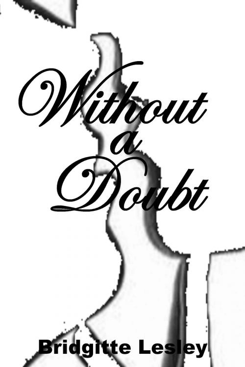 Cover of the book Without a Doubt by Bridgitte Lesley, Bridgitte Lesley