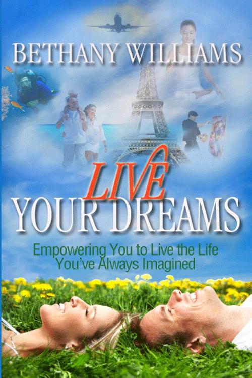 Cover of the book Live Your Dreams by Bethany Williams, Bethany Williams