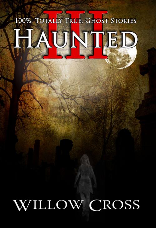 Cover of the book Haunted III by Willow Cross, Willow Cross