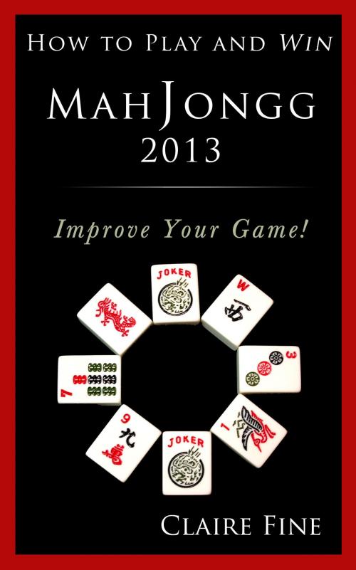 Cover of the book Mah Jongg 2013 How to Play and Win by Claire Fine, Claire Fine