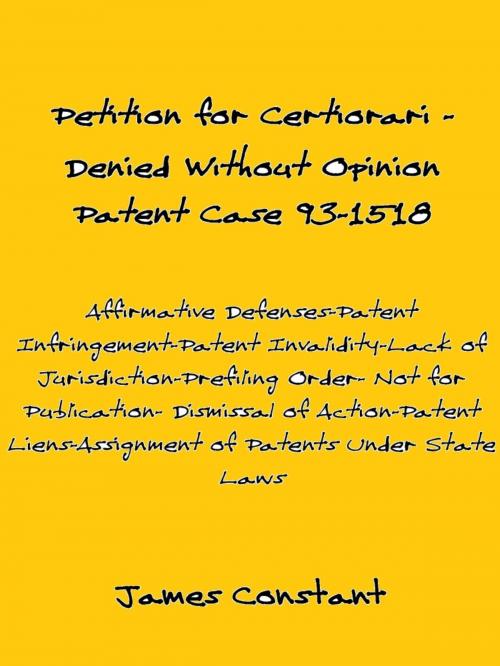 Cover of the book Petition for Certiorari Denied Without Opinion: Patent Case 93-1518 by James Constant, James Constant
