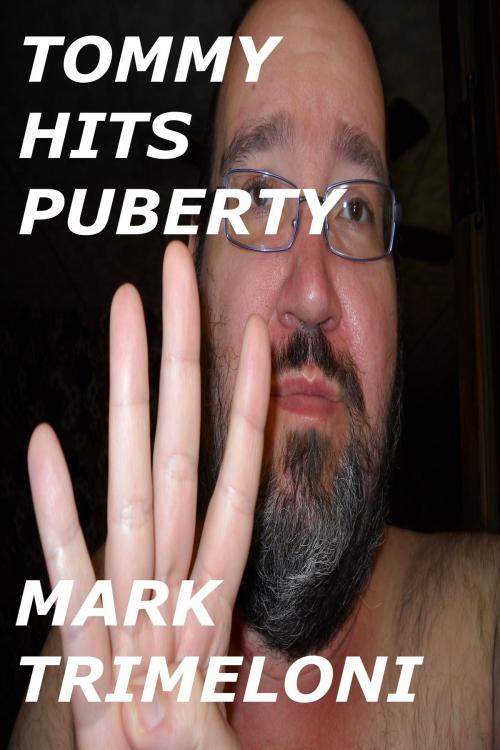 Cover of the book Tommy Hits Puberty by Mark Trimeloni, Mark Trimeloni