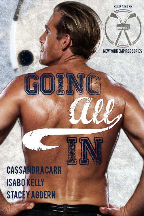 Cover of the book Going All In by Cassandra Carr, Stacey Agdern, Isabo Kelly, T&D Publishing