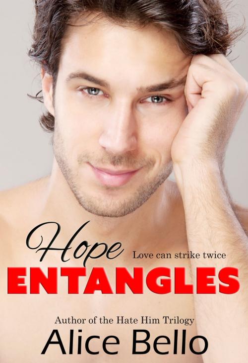 Cover of the book Hope Entangles: The HopeTrilogy Book 2 by Alice Bello, Alice Bello