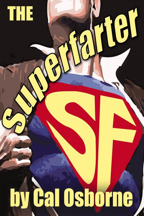 Cover of the book The Superfarter by Cal Osborne, Cal Osborne