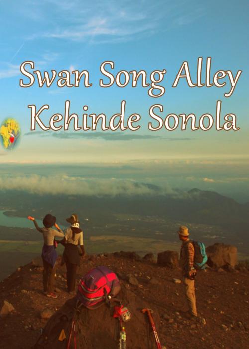 Cover of the book Swan Song Alley by Kehinde Sonola, Kehinde Sonola