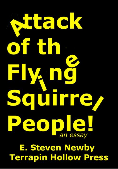 Cover of the book Attack of the Flying Squirrel People! by E. Steven Newby, E. Steven Newby