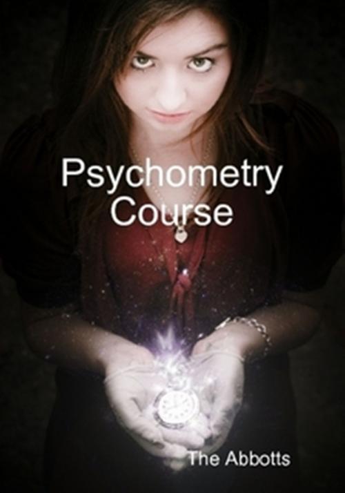 Cover of the book Psychometry Course: The Psychic Touch by The Abbotts, The Abbotts