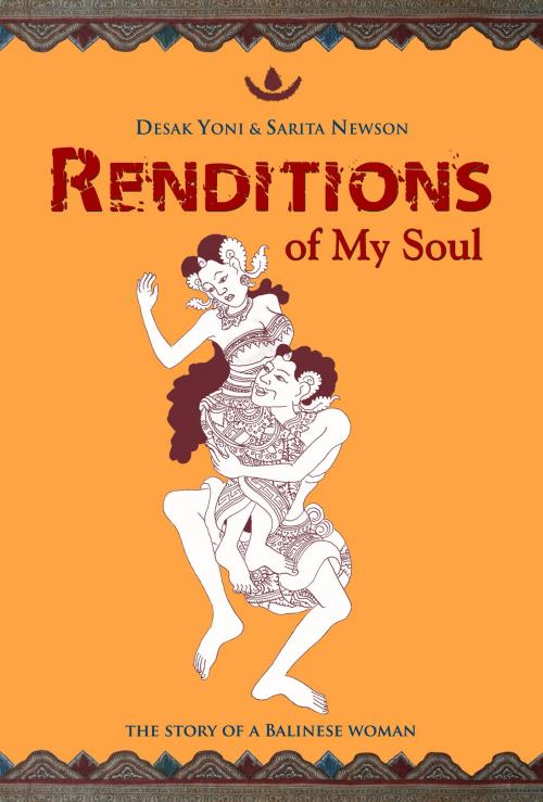 Cover of the book Renditions of My Soul by Desak Yoni, Desak Yoni
