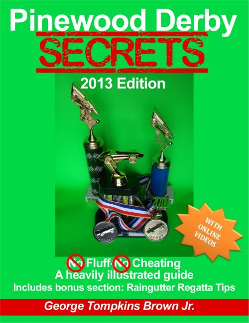 Cover of the book Pinewood Derby Secrets by George Tompkins Brown Jr, George Tompkins Brown, Jr