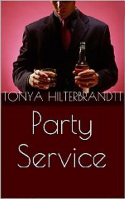 Cover of the book Party Service by Tonya Hilterbrandt, Tonya Hilterbrandt