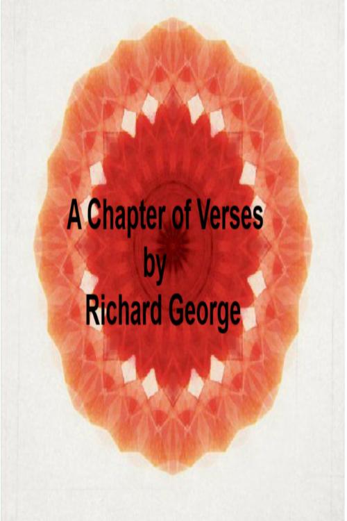 Cover of the book A Chapter of Verses by Richard George, Richard George