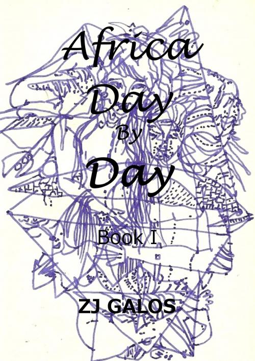 Cover of the book Africa Day by Day by ZJ Galos, ZJ Galos