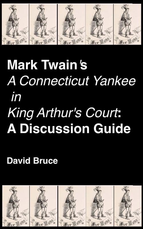 Cover of the book Mark Twain's "A Connecticut Yankee in King Arthur's Court": A Discussion Guide by David Bruce, David Bruce